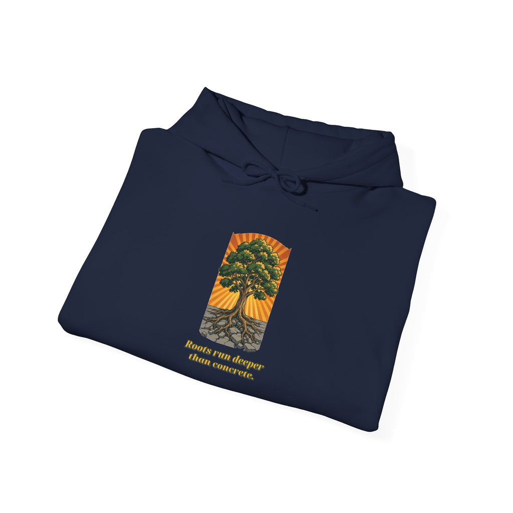 Roots Deeper Than Concrete Hoodie