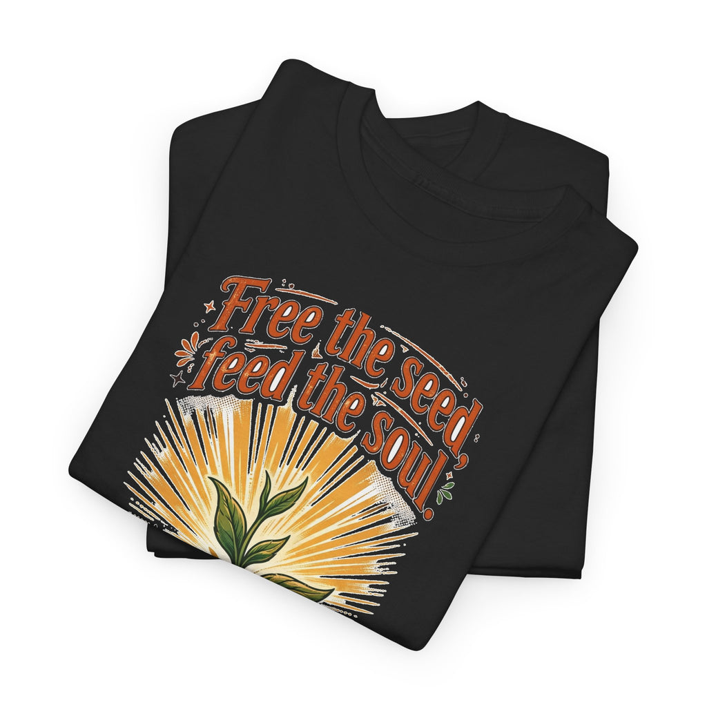 Free The Seed Feed The Soul Tee