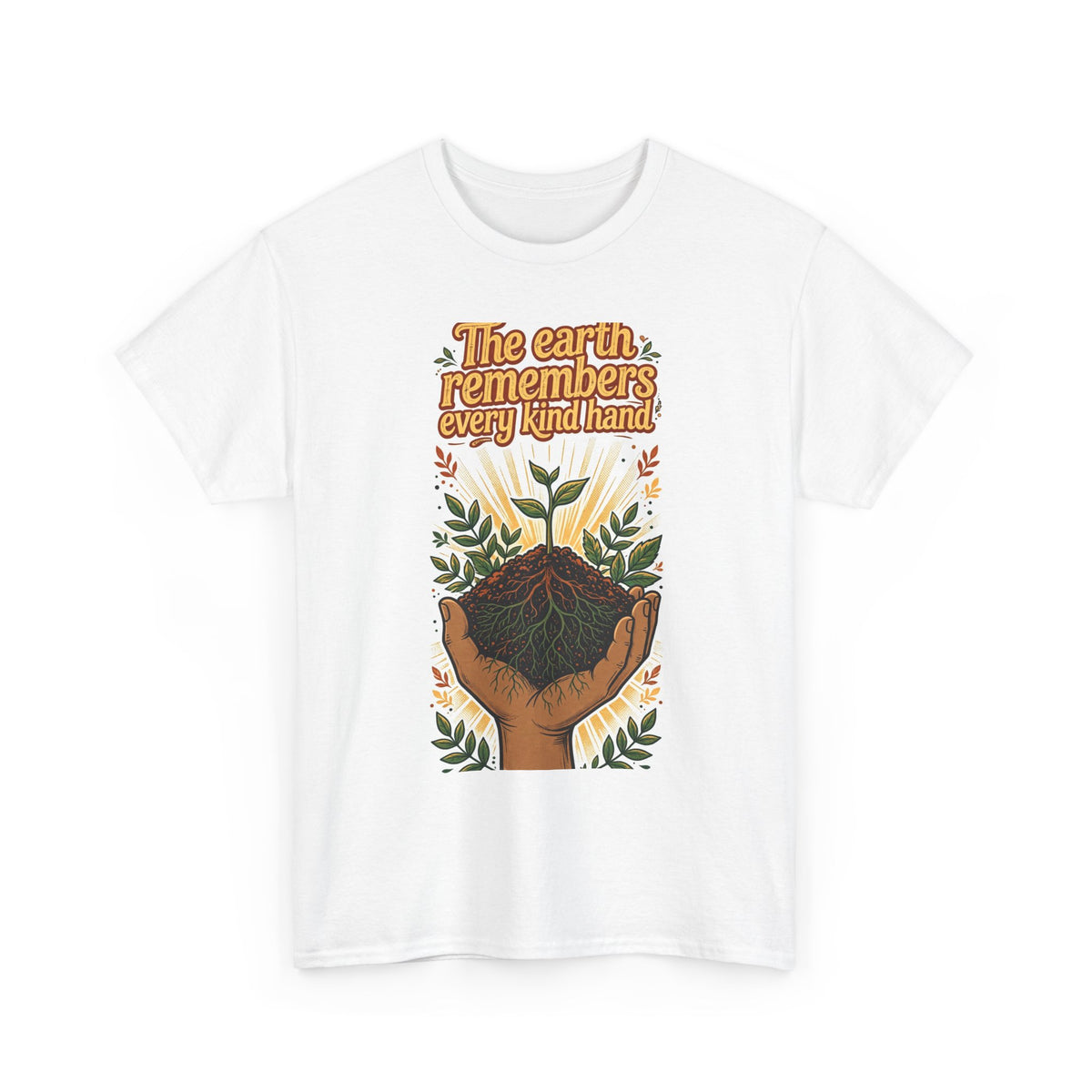 Earth Remembers Kind Hands Tee
