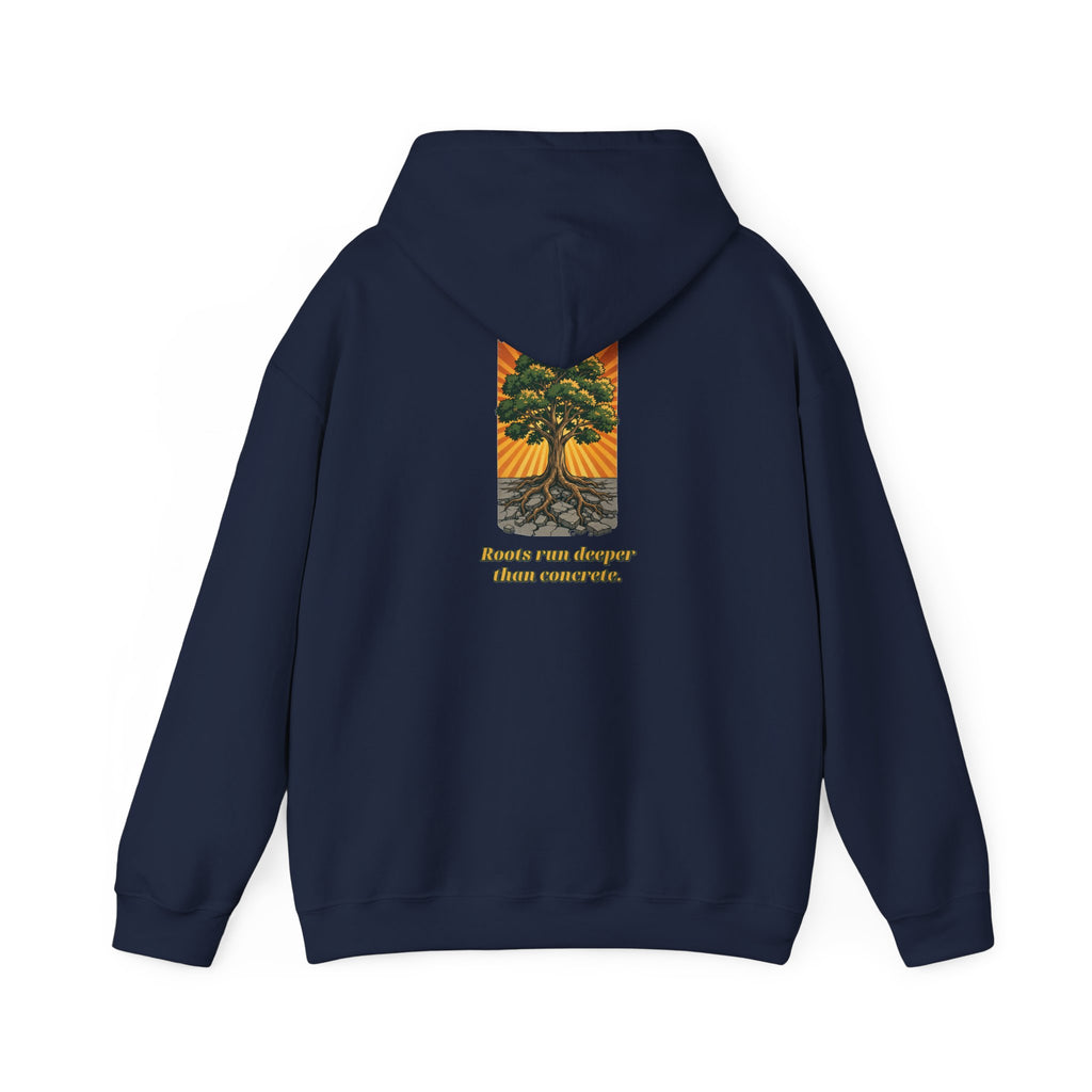 Roots Deeper Than Concrete Hoodie