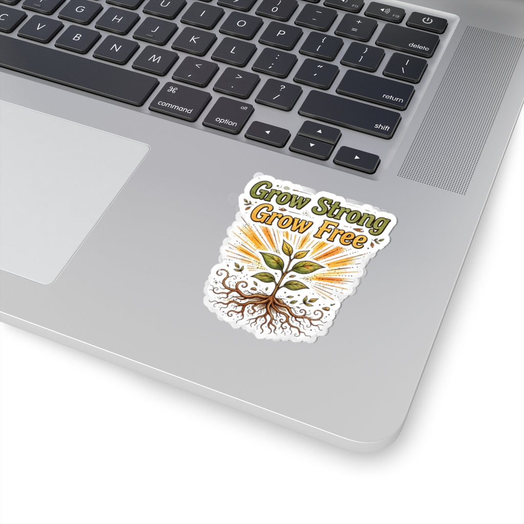 Grow Slow Grow Strong Grow Free Sticker