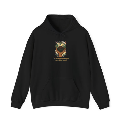 Earth Remembers Kind Hands Hoodie