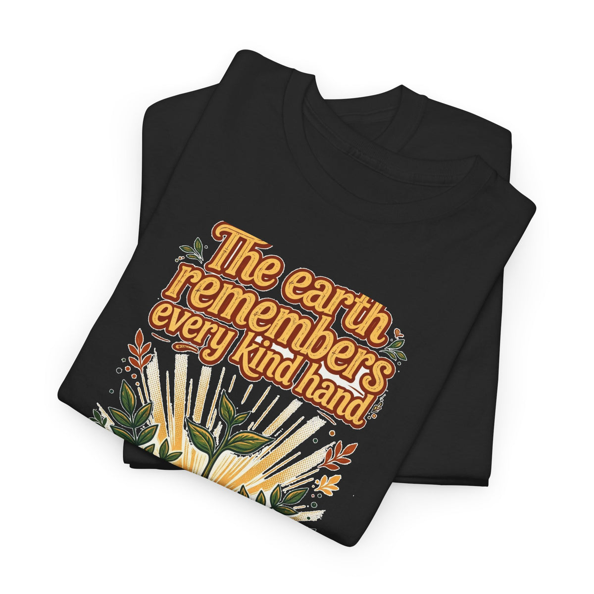 Earth Remembers Kind Hands Tee