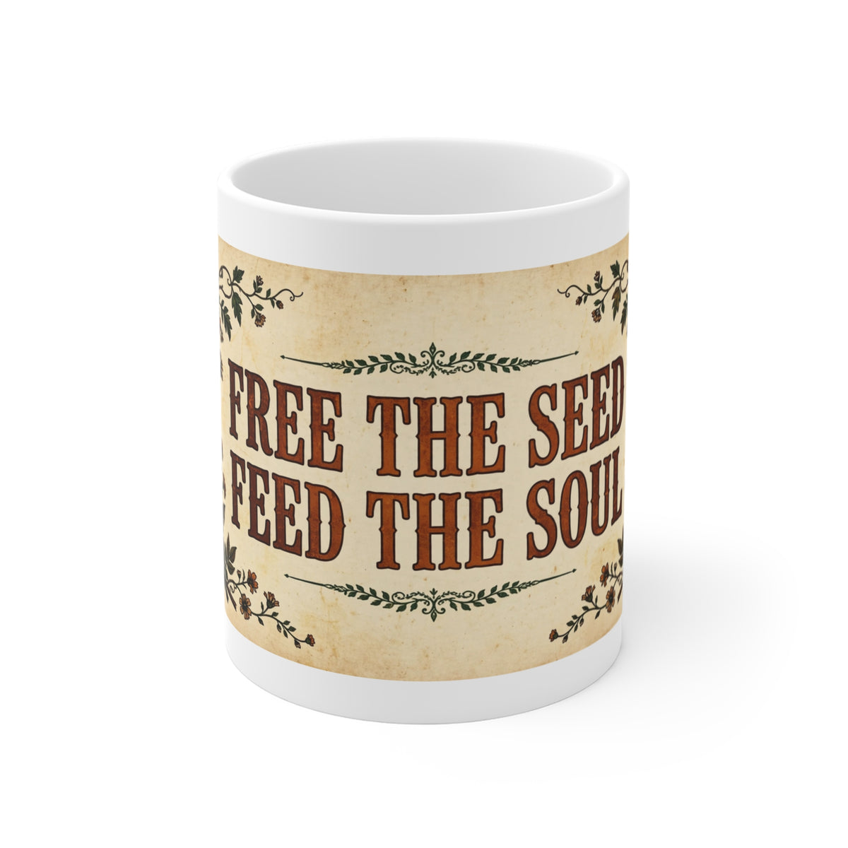 Free The Seed Feed The Soul Mug