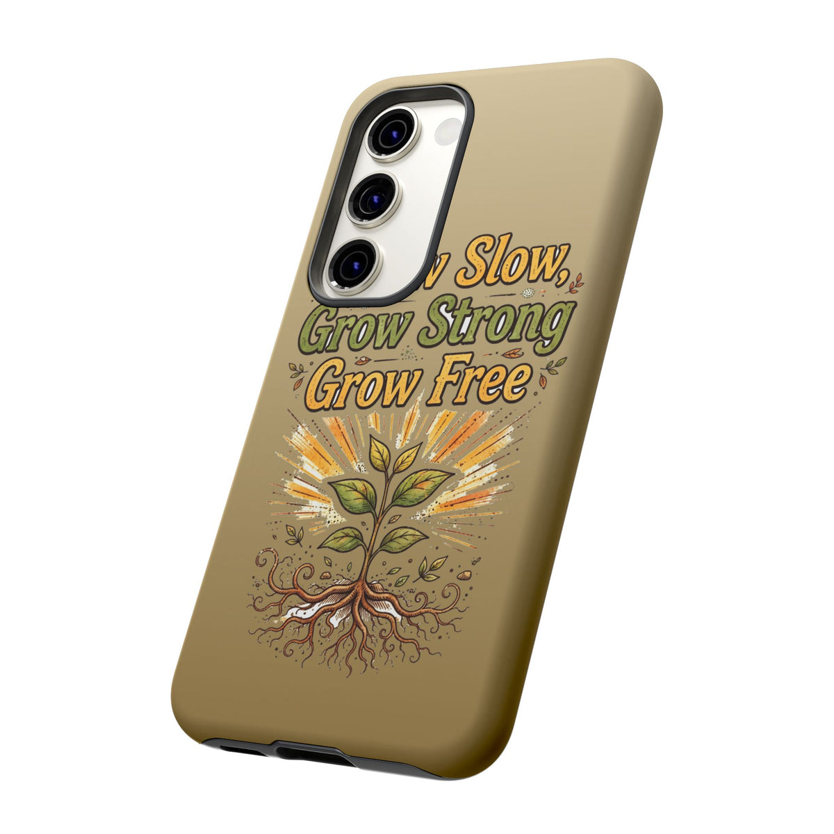 Kerala Root Tough Case — Grow Slow Grow Strong Grow Free