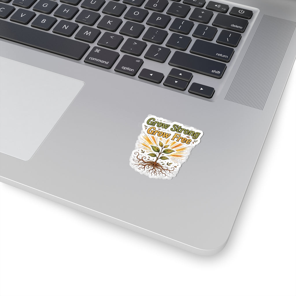 Grow Slow Grow Strong Grow Free Sticker