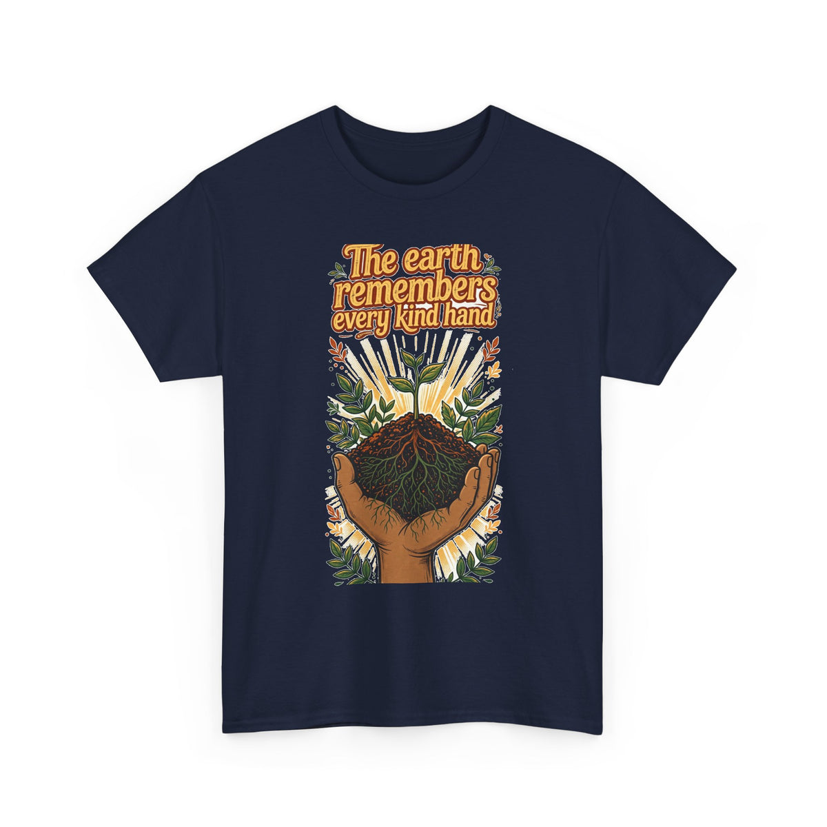 Earth Remembers Kind Hands Tee