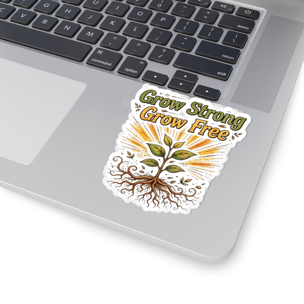 Grow Slow Grow Strong Grow Free Sticker