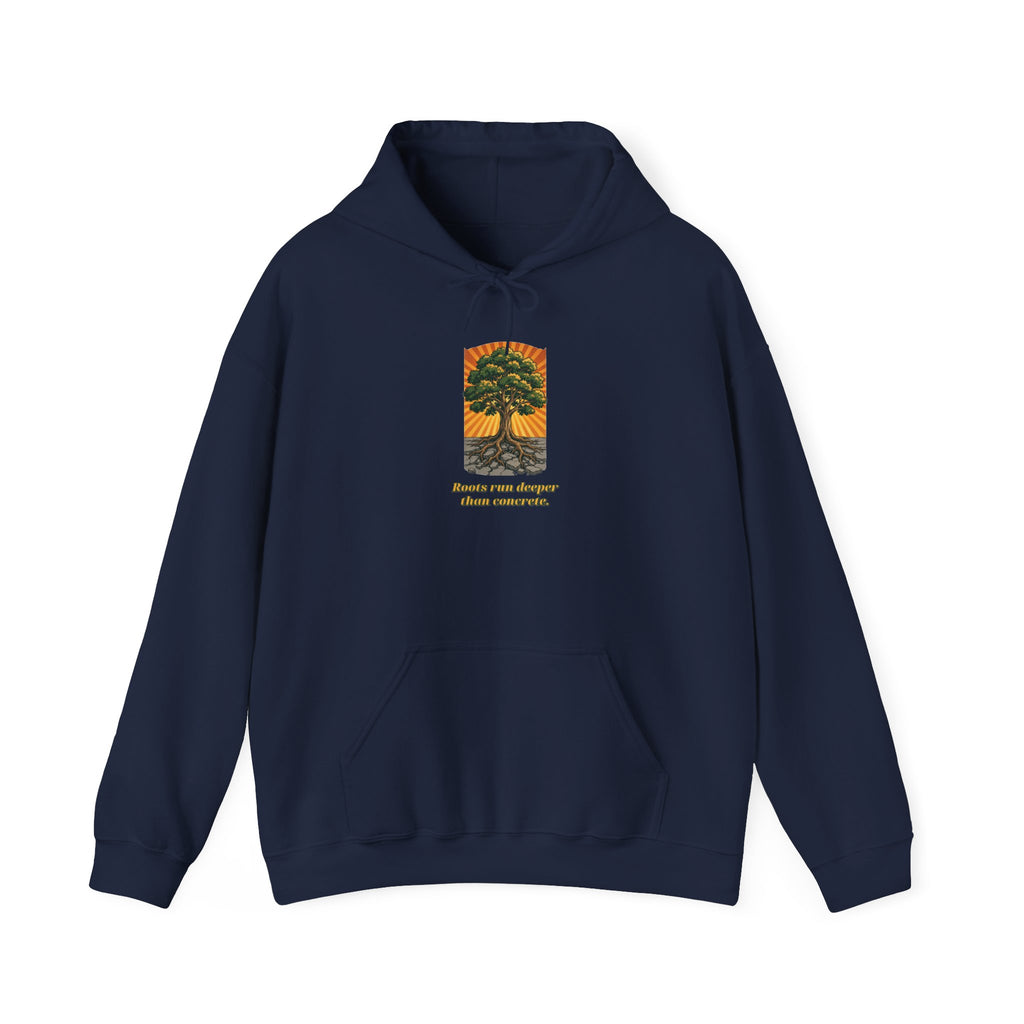 Roots Deeper Than Concrete Hoodie