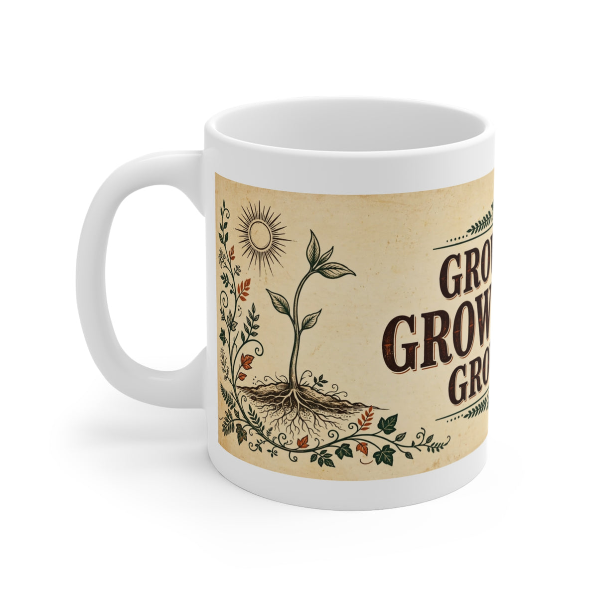 Grow Slow Grow Strong Grow Free Mug