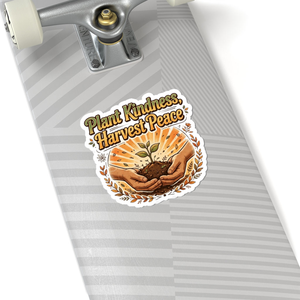 Plant Kindness Harvest Peace Sticker